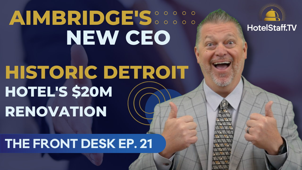 Aimbridge's New CEO Shares Growth Plans After Major Leadership Overhaul - AND MORE! | HotelStaff.tv